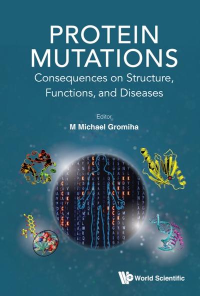 Protein Mutations: Consequences On Structure, Functions, And Diseases