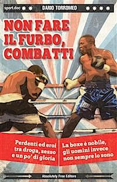 Non fare il furbo, combatti