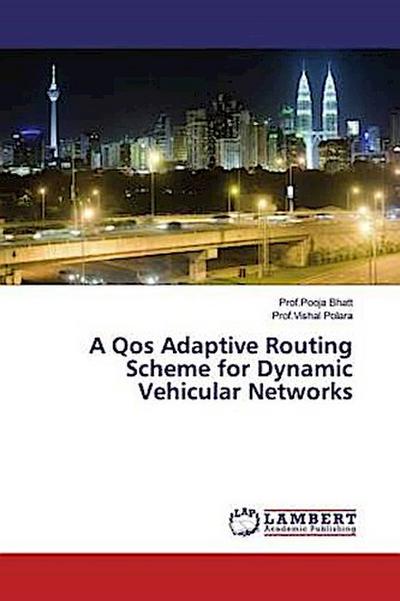 A Qos Adaptive Routing Scheme for Dynamic Vehicular Networks