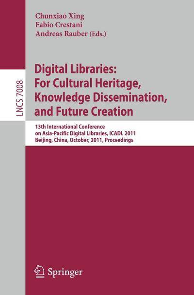 Digital Libraries: For Cultural Heritage, Knowledge Dissemination, and Future Creation