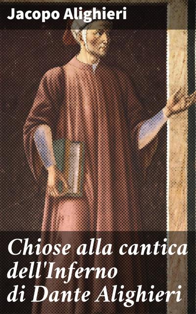 Chiose alla cantica dell’Inferno di Dante Alighieri