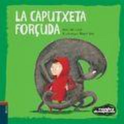 La Caputxeta forçuda
