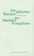 Die jüdischen Wurzeln des Matthäus Evangeliums