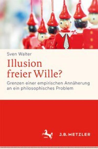 Illusion freier Wille?