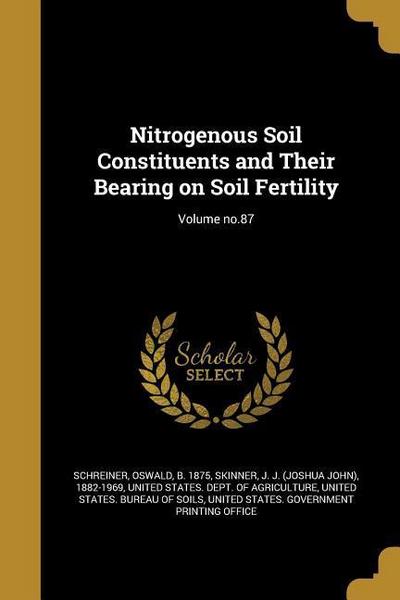 Nitrogenous Soil Constituents and Their Bearing on Soil Fertility; Volume no.87