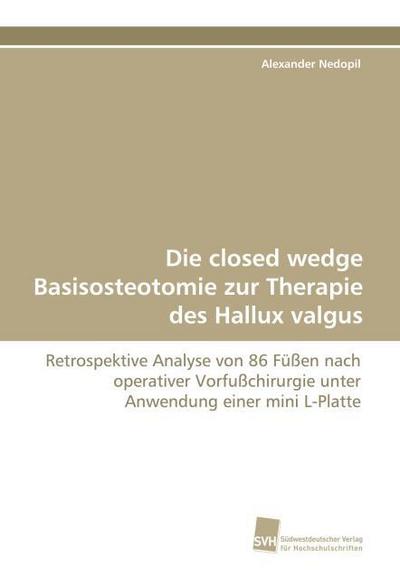 Die closed wedge Basisosteotomie zur Therapie des Hallux valgus