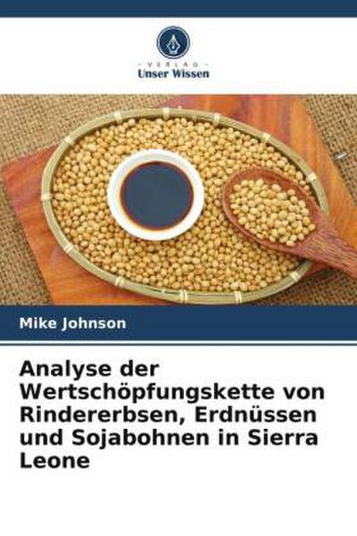 Analyse der Wertschöpfungskette von Rindererbsen, Erdnüssen und Sojabohnen in Sierra Leone