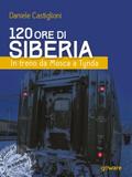 120 ore di Siberia. In treno da Mosca a Tynda