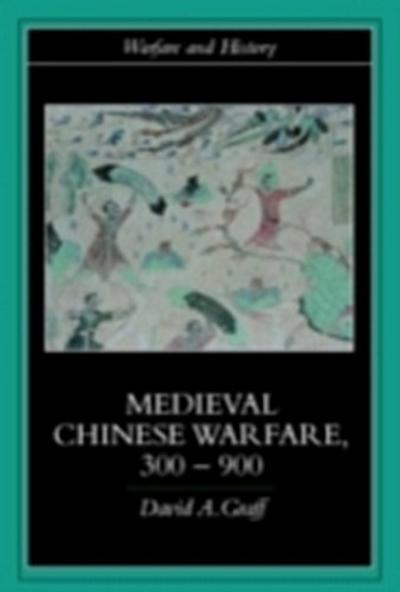 Medieval Chinese Warfare 300-900