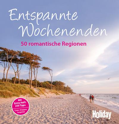 HOLIDAY Reisebuch: Entspannte Wochenenden; 50 romantische Regionen; HOLIDAY; Deutsch