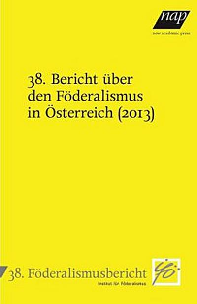 38. Bericht über den Föderalismus in Österreich (2013)