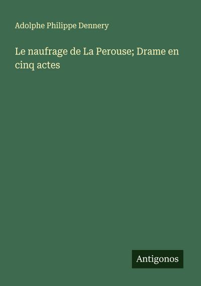 Le naufrage de La Perouse; Drame en cinq actes