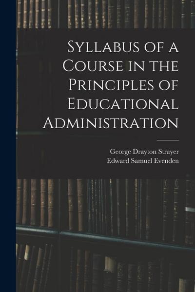 Syllabus of a Course in the Principles of Educational Administration