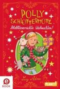 Polly Schlottermotz: Potzblitzverrückte Weihnachte