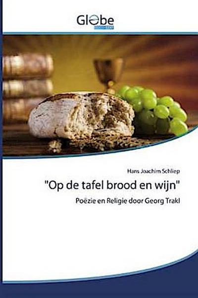 "Op de tafel brood en wijn"
