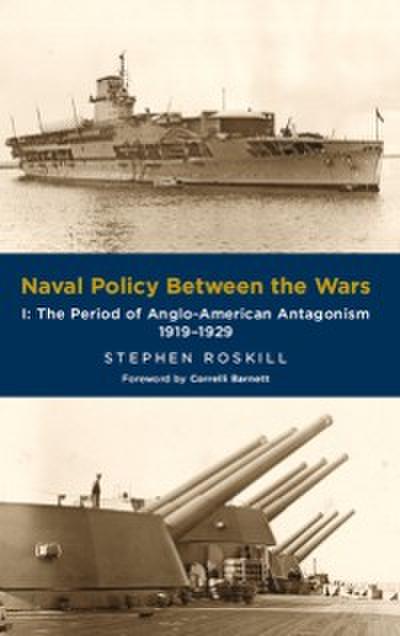 Naval Policy Between the Wars, Volume I