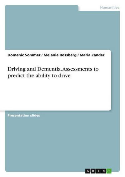 Driving and Dementia. Assessments to predict the ability to drive