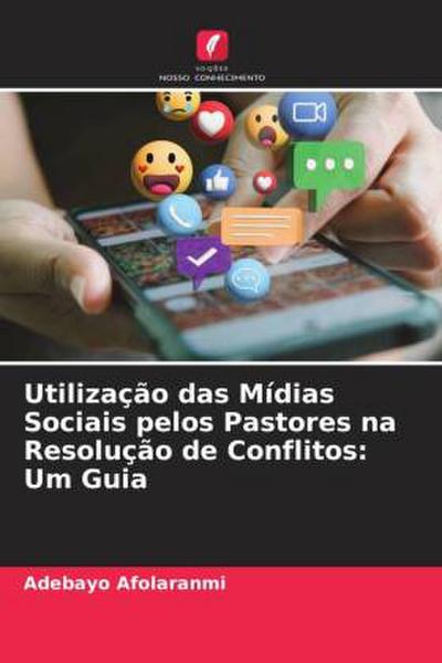 Utilização das Mídias Sociais pelos Pastores na Resolução de Conflitos: Um Guia