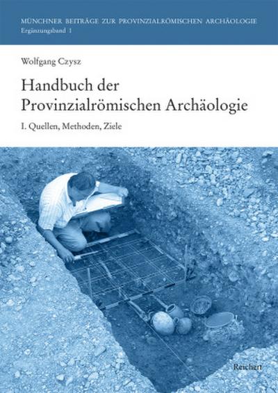 Handbuch der Provinzialrömischen Archäologie. Bd.I