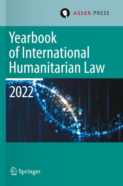 Yearbook of International Humanitarian Law, Volume 25 (2022)