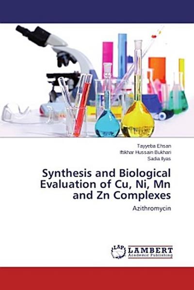 Synthesis and Biological Evaluation of Cu, Ni, Mn and Zn Complexes