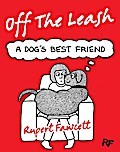 Off The Leash: A Dog’s Best Friend