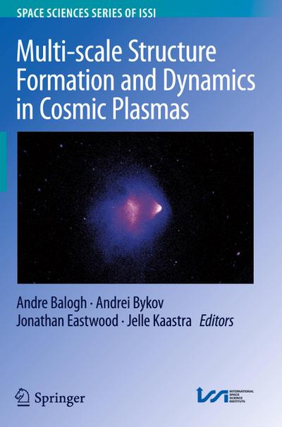 Multi-scale Structure Formation and Dynamics in Cosmic Plasmas