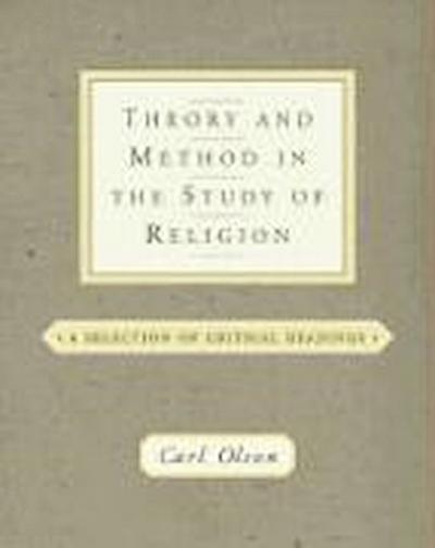 Theory and Method in the Study of Religion: Theoretical and Critical Readings