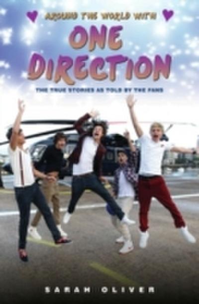 Around the World with One Direction - The True Stories as told by the Fans