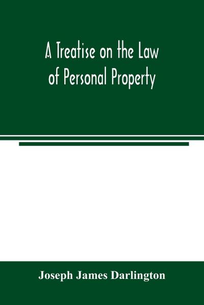 A treatise on the law of personal property