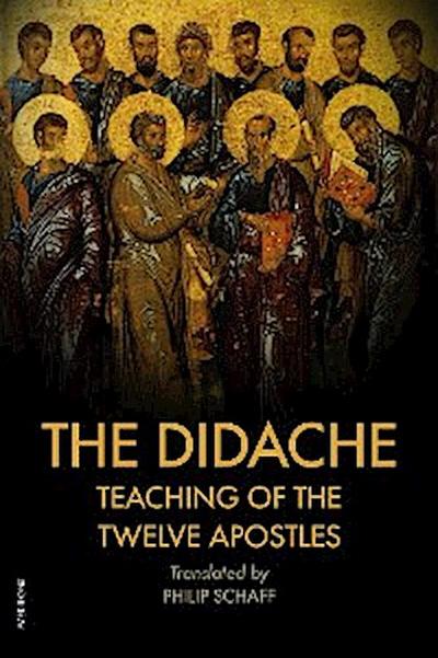 The Didache : TEACHING of the TWELVE APOSTLES