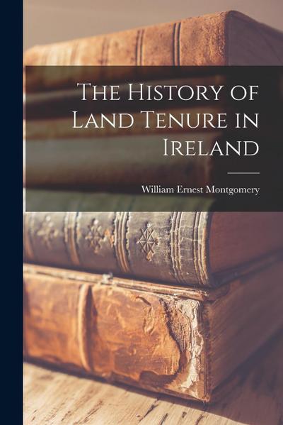 The History of Land Tenure in Ireland