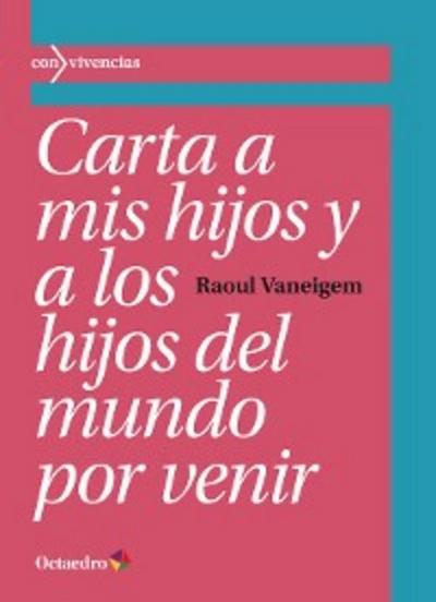 Carta a mis hijos y a los hijos del mundo por venir