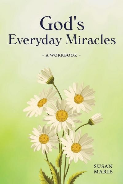 God’s Everyday Miracles