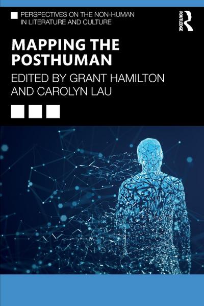 Mapping the Posthuman