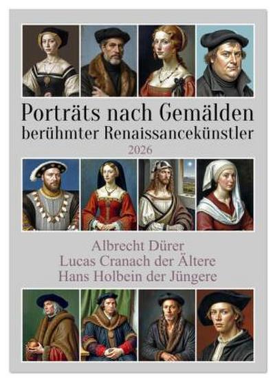 Porträts nach Gemälden berühmter Renaissancekünstler (Wandkalender 2026 DIN A4 hoch), CALVENDO Monatskalender