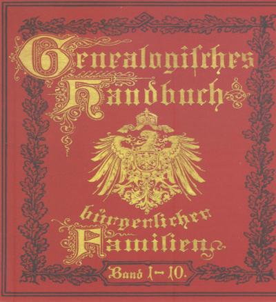 Deutsches Geschlechterbuch - CD-ROM. Genealogisches Handbuch bürgerlicher Familien Deutsches Geschlechterbuch - CD-ROM. Genealogisches Handbuch bürgerlicher Familien / Genealogisches Handbuch bürgerlicher Familien Bände 1-10, CD-ROM