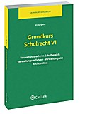 Grundkurs Schulrecht VI