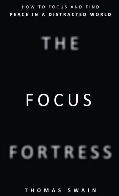 The Focus Fortress