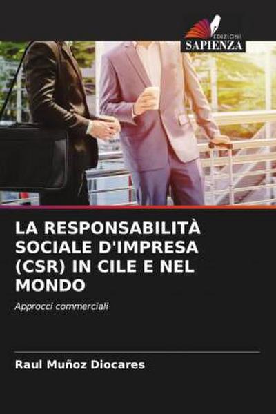 LA RESPONSABILITÀ SOCIALE D’IMPRESA (CSR) IN CILE E NEL MONDO