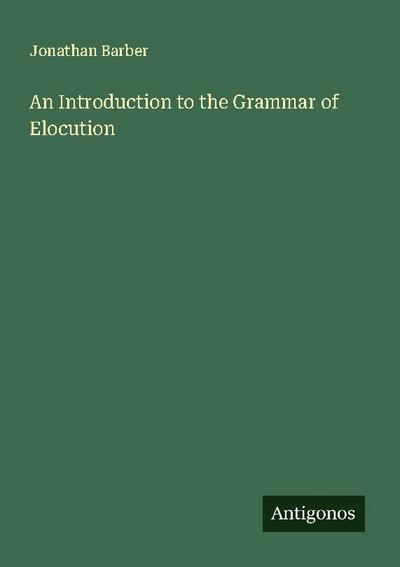 An Introduction to the Grammar of Elocution