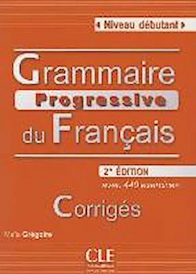 Grammaire progressive du français, niveau debutant. Corrigés