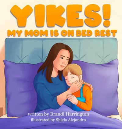 Yikes! My Mom Is on Bed Rest