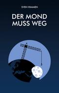 Der Mond muss weg