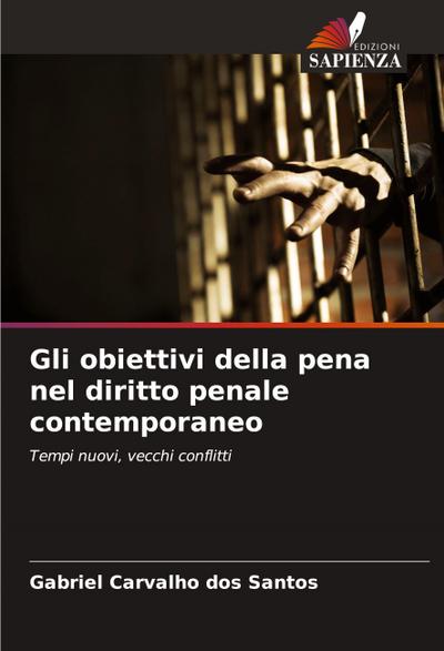 Gli obiettivi della pena nel diritto penale contemporaneo