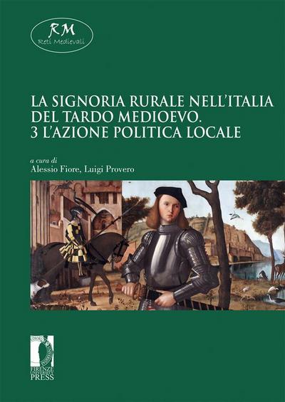 La signoria rurale nell’Italia del tardo medioevo - 3 - L’azione politica locale