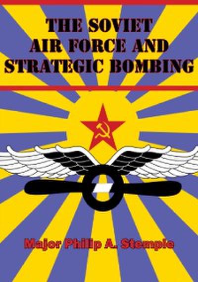 Soviet Air Force And Strategic Bombing
