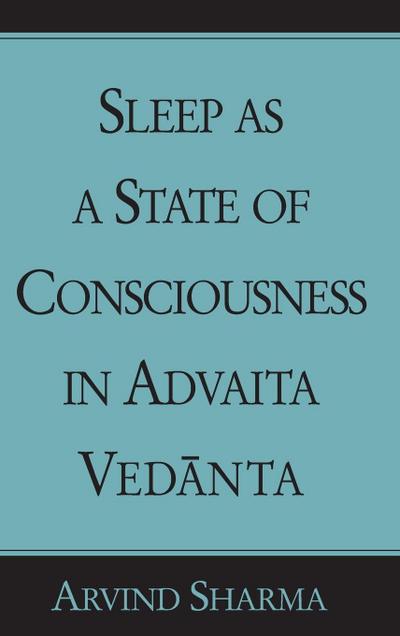 Sleep as a State of Consciousness in Advaita Ved¿nta