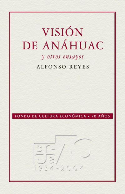 Visión de Anáhuac y otros ensayos