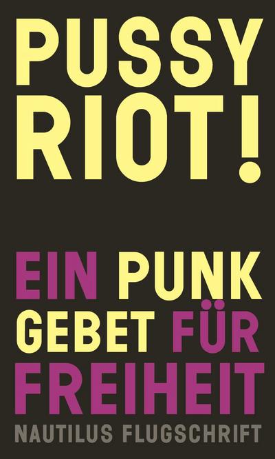 Pussy Riot! Ein Punk-Gebet
